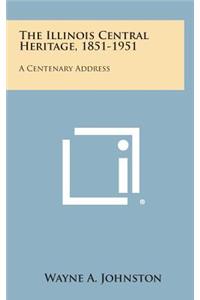 The Illinois Central Heritage, 1851-1951