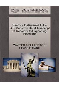 Sacco V. Delaware & H Co U.S. Supreme Court Transcript of Record with Supporting Pleadings