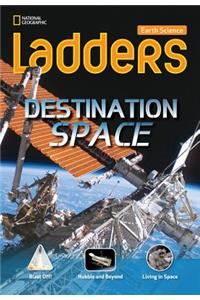 Ladders Science 3: Destination: Space (on-level; earth science)