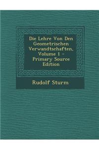 Die Lehre Von Den Geometrischen Verwandtschaften, Volume 1