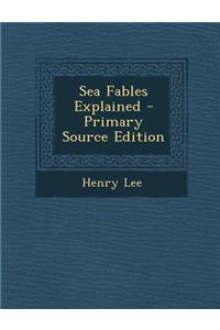 Sea Fables Explained