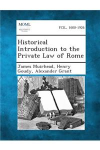 Historical Introduction to the Private Law of Rome