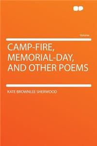 Camp-Fire, Memorial-Day, and Other Poems