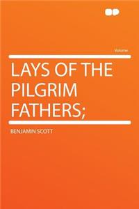 Lays of the Pilgrim Fathers;