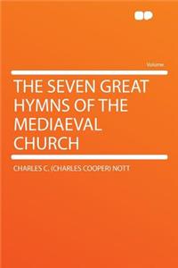 The Seven Great Hymns of the Mediaeval Church