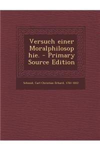 Versuch Einer Moralphilosophie. - Primary Source Edition