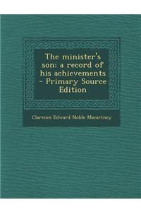 The Minister's Son; A Record of His Achievements - Primary Source Edition