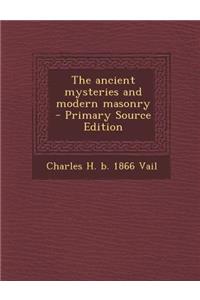 The Ancient Mysteries and Modern Masonry