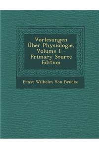 Vorlesungen Uber Physiologie, Volume 1