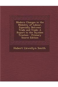 Modern Changes in the Mobility of Labour, Especially Between Trade and Trade