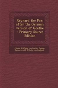 Reynard the Fox; After the German Version of Goethe