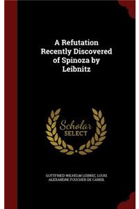A Refutation Recently Discovered of Spinoza by Leibnitz