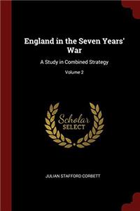 England in the Seven Years' War: A Study in Combined Strategy; Volume 2