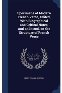 Specimens of Modern French Verse, Edited, With Biographical and Critical Notes, and an Introd. on the Structure of French Verse