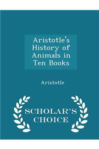 Aristotle's History of Animals in Ten Books - Scholar's Choice Edition