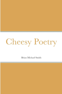 Cheesy Poetry