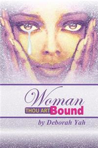 Woman Thou Art Bound