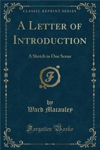 A Letter of Introduction: A Sketch in One Scene (Classic Reprint)