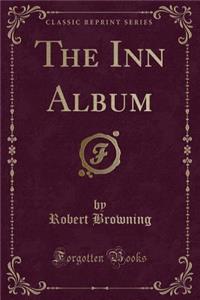 The Inn Album (Classic Reprint)