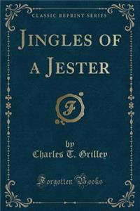 Jingles of a Jester (Classic Reprint)