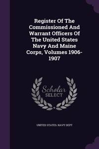 Register of the Commissioned and Warrant Officers of the United States Navy and Maine Corps, Volumes 1906-1907
