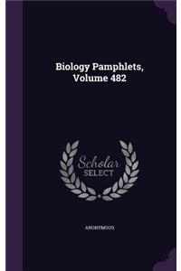 Biology Pamphlets, Volume 482