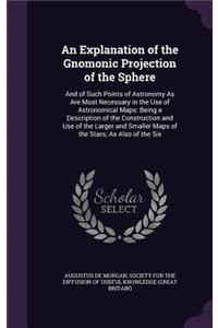 An Explanation of the Gnomonic Projection of the Sphere
