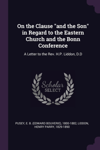 On the Clause and the Son in Regard to the Eastern Church and the Bonn Conference