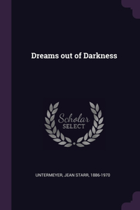 Dreams out of Darkness