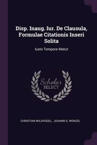 Disp. Inaug. Iur. De Clausula, Formulae Citationis Inseri Solita