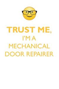 TRUST ME, I'M A MECHANICAL DOOR REPAIRER AFFIRMATIONS WORKBOOK Positive Affirmations Workbook. Includes