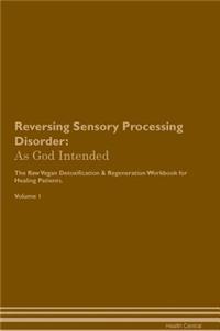 Reversing Sensory Processing Disorder