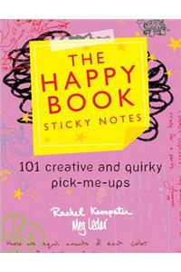 The Happy Book Sticky Notes: 101 Creative and Quirky Pick-Me-Ups