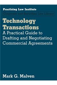 Technology Transactions: A Practical Guide to Drafting and Negotiating Commercial Agreements