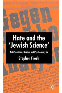 Hate and the 'Jewish Science'