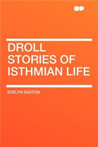 Droll Stories of Isthmian Life