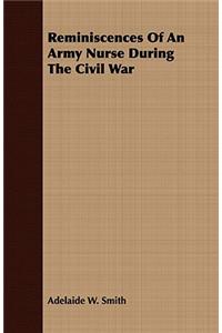 Reminiscences of an Army Nurse During the Civil War