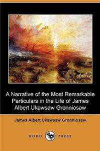 Narrative of the Most Remarkable Particulars in the Life of James Albert Ukawsaw Gronniosaw (Dodo Press)