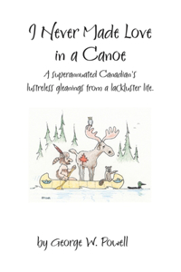 I Never Made Love in a Canoe