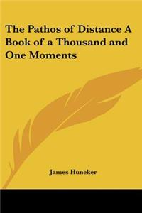 Pathos of Distance A Book of a Thousand and One Moments