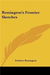 Remington's Frontier Sketches