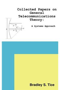 Collected Papers on General Telecommunications Theory