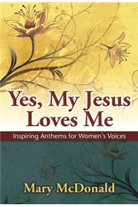 Yes, My Jesus Loves Me