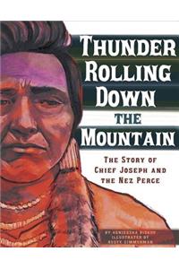 American Graphic Thunder Rolling Down the Mountain the Story of Chief Joseph and the Nez Perce