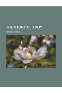 The Story of Troy