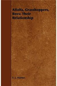 Alfalfa, Grasshoppers, Bees: Their Relationship