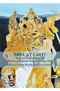 Free at Last? Reflections on Freedom and the Abolition of the British Transatlantic Slave Trade