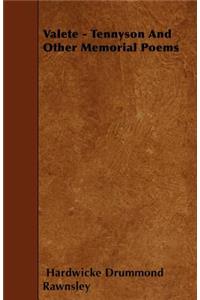 Valete - Tennyson and Other Memorial Poems
