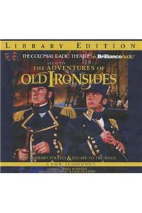 The Adventures of Old Ironsides: A Radio Dramatization: Library Edition