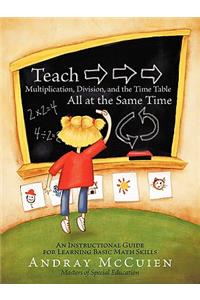 Teach Multiplication, Division, and the Time Table All at the Same Time